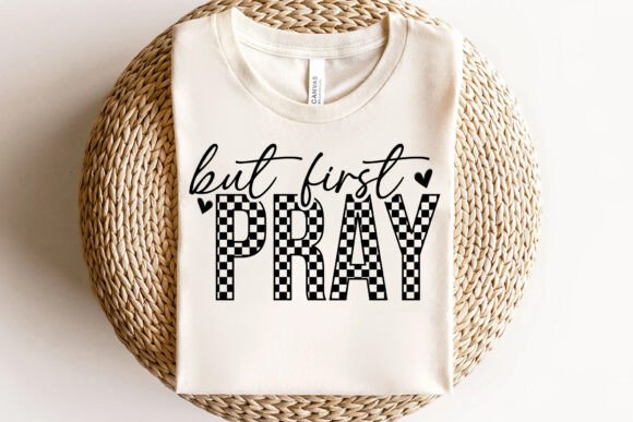 But First Pray SVG: A Versatile Graphic for T-Shirt Designs