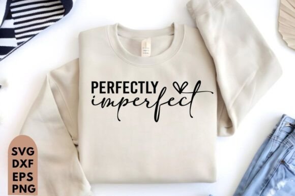 Christian SVG, Perfectly Imperfect for T-Shirt Designs and Graphics