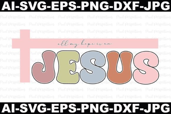 Exploring All My Hope is an Jesus for T-Shirt Designs and Graphics