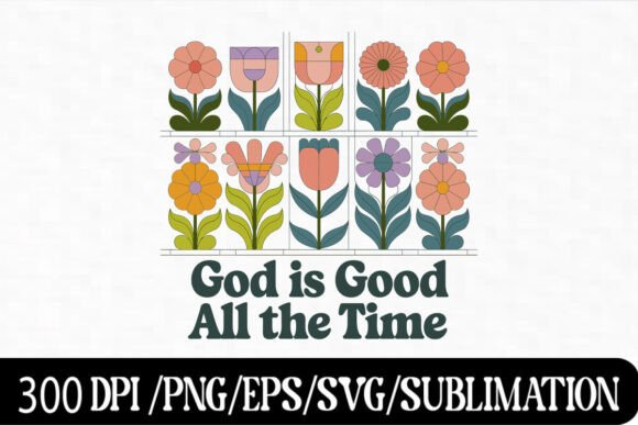 God is Good All the Time SVG for Christian Graphics