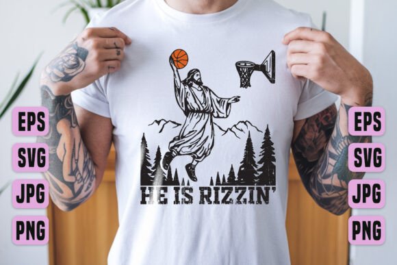 He is Rizzin Basketball Jesus Graphics for T-Shirt Designs