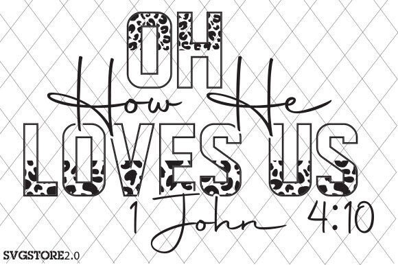 He Loves Us 1 John 4 10 SVG: A Versatile Graphic for T-Shirt Designs
