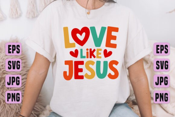 Love Like Jesus Graphics for T-Shirt Designs and More