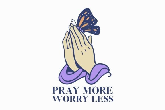 Pray More, Worry Less T-Shirt Graphics for Crafters