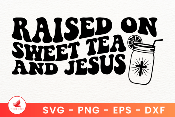Raised on Sweet Tea and Jesus Wavy SVG: A Versatile Graphics Asset for T-Shirt Designs
