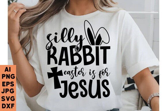 Review: Silly Rabbit Easter is for Jesus SVG, Ea - T-Shirt Designs & Graphics