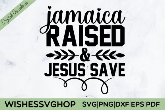 Reviewing Jamaica Raised Jesus Save SVG PNG for T-Shirt Designs