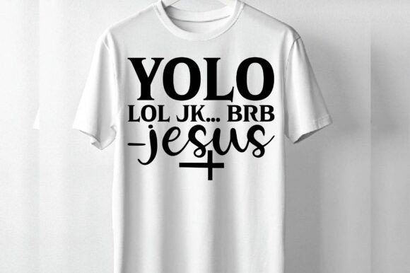 YOLO LOL JK... BRB _JESUS: A Bold T-Shirt Design Graphic